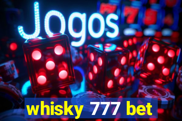 whisky 777 bet